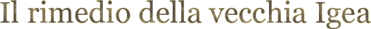Il rimedio della vecchia Igea