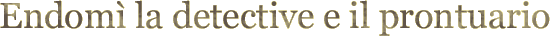 Endomì la detective